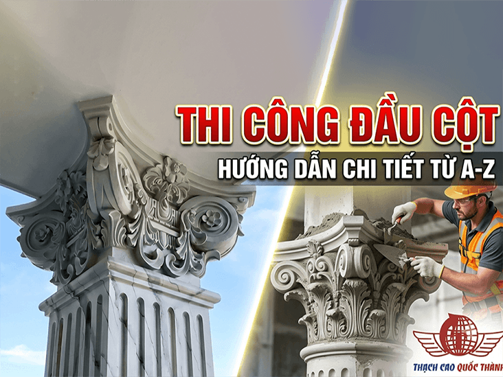 Thạch cao | Hướng Dẫn Lắp Ráp Đầu Cột Xi Măng Chuẩn Kỹ Thuật Chi Tiết Nhất